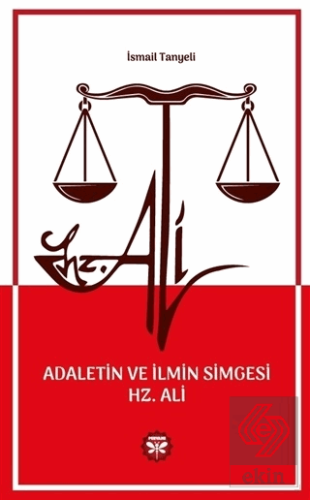 Adaletin ve İlmin Simgesi Hz. Ali