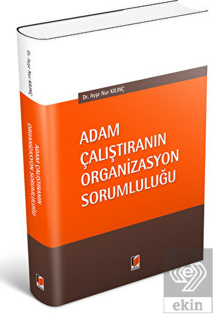 Adam Çalıştıranın Organizasyon Sorumluluğu