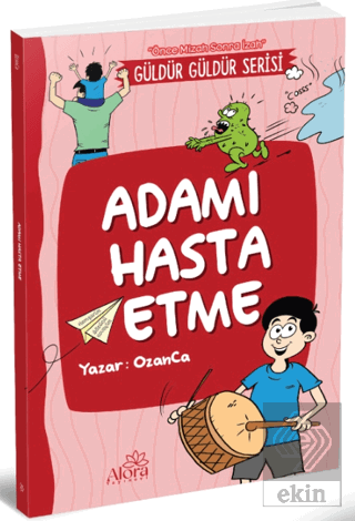 Adamı Hasta Etme