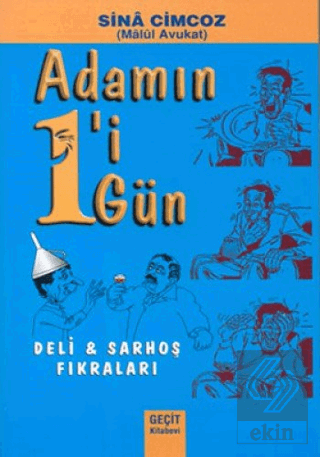 Adamın 1'i 1 Gün Deli ve Sarhoş Fıkraları