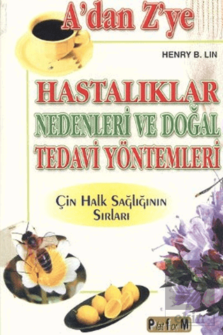 A\'dan Z\'ye Hastalıklar Nedenleri ve Doğal Tedavi Y