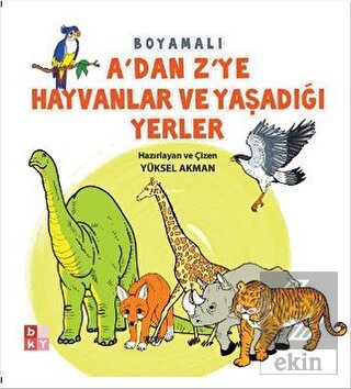 A\'dan Z\'ye Hayvanlar ve Yaşadığı Yerler