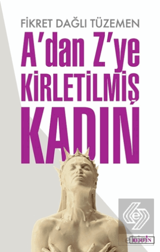 A\'dan Z\'ye Kirletilmiş Kadın