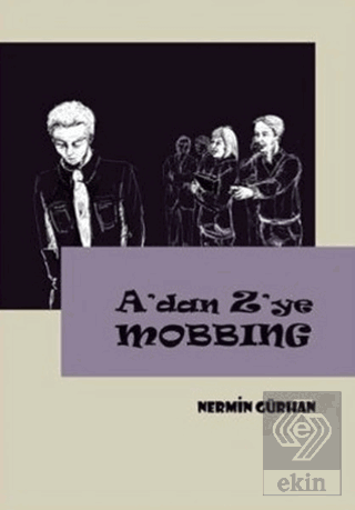 A\'dan Z\'ye Mobbing