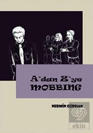 A\'dan Z\'ye Mobbing