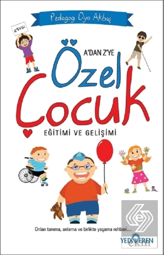 A\'dan Z\'ye Özel Çocuk Eğitimi ve Gelişimi