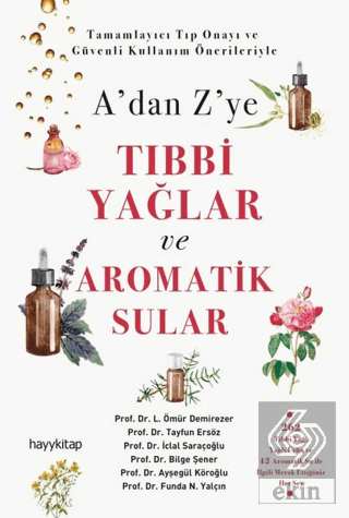 A'dan Z'ye Tıbbi Yağlar ve Aromatik Sular