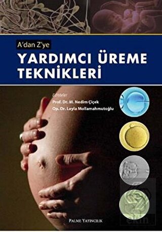 A\'dan Z\'ye Yardımcı Üreme Teknikleri