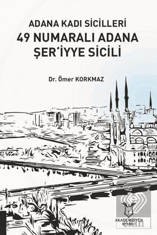 Adana Kadı Sicilleri 49 Numaralı Adana Şer'iyye Si