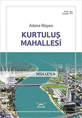 Adana Rüyası Kurtuluş Mahallesi