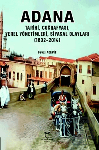 Adana - Tarihi, Coğrafyası, Yerel Yönetimleri, Siy