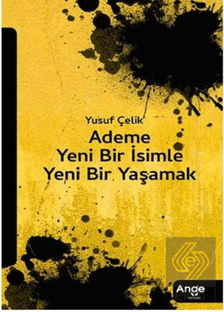 Ademe Yeni Bir İsimle Yeni Bir Yaşamak