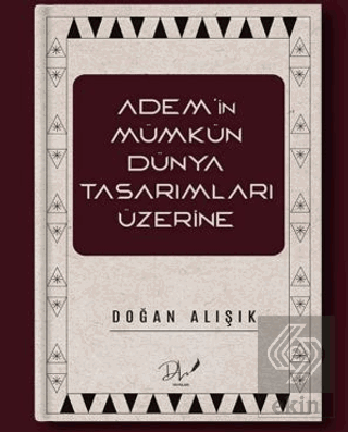 Adem'in Mümkün Dünya Tasarımları Üzerine