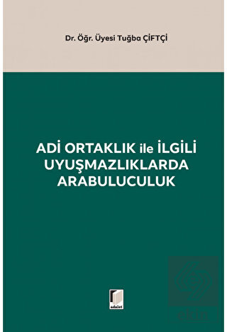 Adi Ortaklık ile İlgili Uyuşmazlıklarda Arabulucul