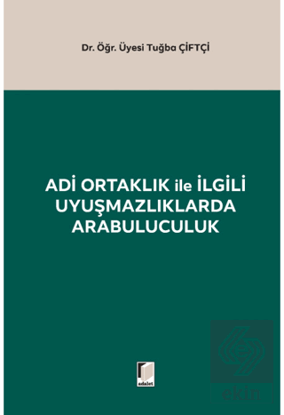 Adi Ortaklık ile İlgili Uyuşmazlıklarda Arabulucul