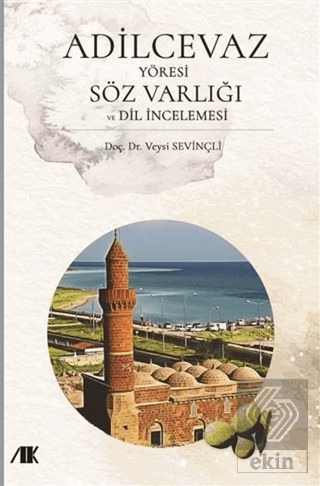 Adilcevaz Yöresi Söz Varlığı ve Dil İncelemesi