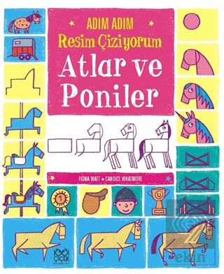 Adım Adım Resim Çiziyorum: Atlar ve Poniler