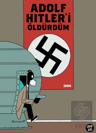 Adolf Hitler'i Öldürdüm