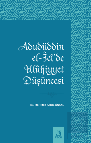 Adudüddin El-Ici'de Uluhiyyet Düşüncesi