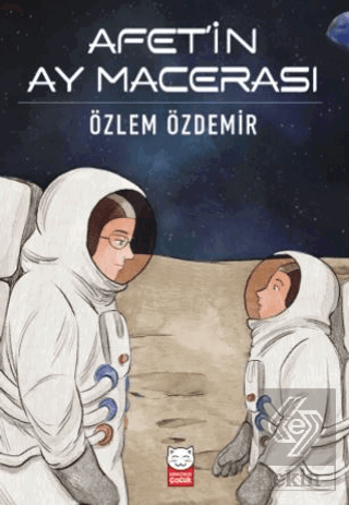 Afet'in Ay Macerası