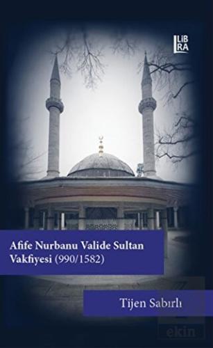 Afife Nurbanu Valide Sultan Vakfiyesi (990-1580)