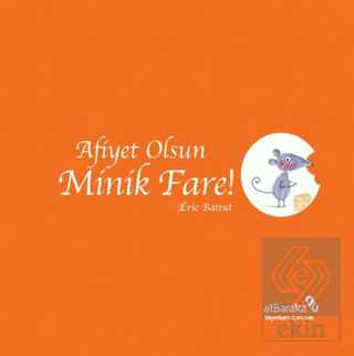 Afiyet Olsun Minik Fare!