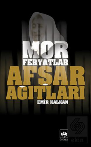 Afşar Ağıtları - Mor Feryatlar