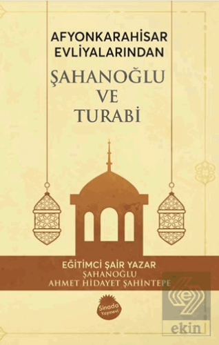 Afyonkrahisar Evliyalarından Şahanoğlu ve Turabi