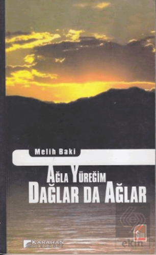 Ağla Yüreğim Dağlar da Ağlar