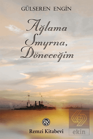 Ağlama Smyrna, Döneceğim