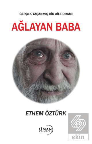 Ağlayan Baba - Gerçek Yaşanmış Bir Aile Dramı