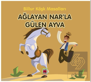 Ağlayan Nar'la Gülen Ayva - Billur Köşk Masalları