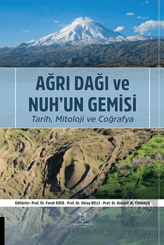 Ağrı Dağı ve Nuh'un Gemisi Tarih, Mitoloji ve Coğrafya