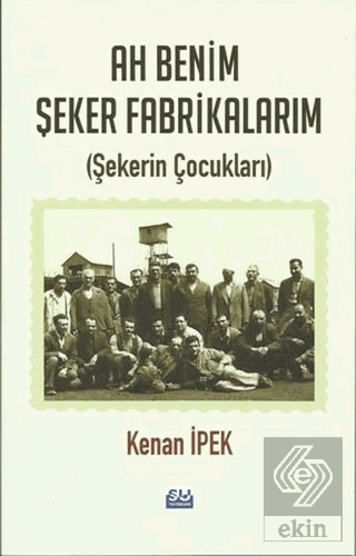 Ah Benim Şeker Fabrikalarım