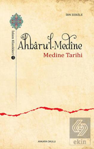 Ahbaru\'l-Medine / İslam Klasikleri 11