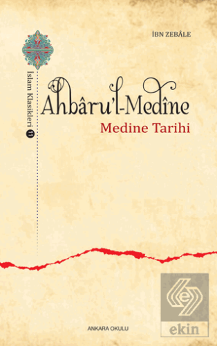 Ahbaru\'l-Medine / İslam Klasikleri 11