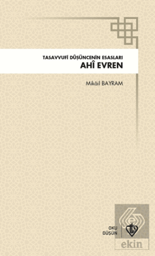 Ahi Evren Tasavvufi Düşüncenin Esasları