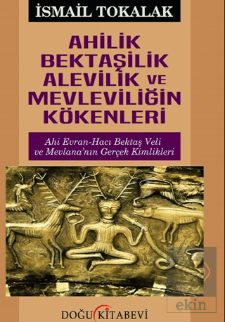 Ahilik Bektaşilik Alevilik ve Mevleviliğin Kökenle