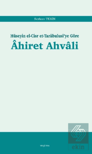 Ahiret Ahvali: Hüseyin el-Cisr et-Tarabulusi'ye Gö