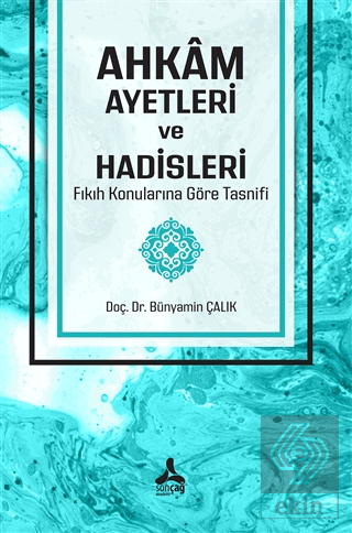 Ahkam Ayetleri ve Hadisleri Fıkıh Konularına Göre