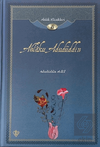 Ahlak Klasikleri 6 - Ahlaku Adudüddin