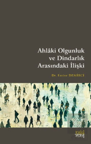 Ahlaki Olgunluk ve Dindarlık Arasındaki İlişki