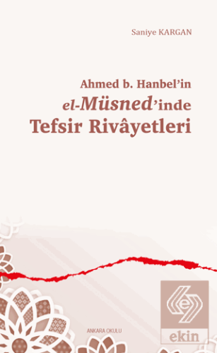 Ahmed b. Hanbel'in el-Müsned'inde Tefsir Rivayetleri