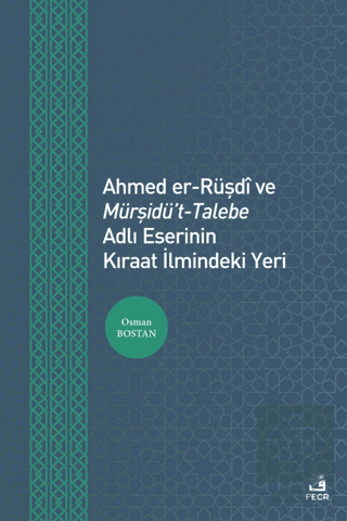 Ahmed er-Rüşdi ve Mürşidü't-Talebe Adlı Eserinin K