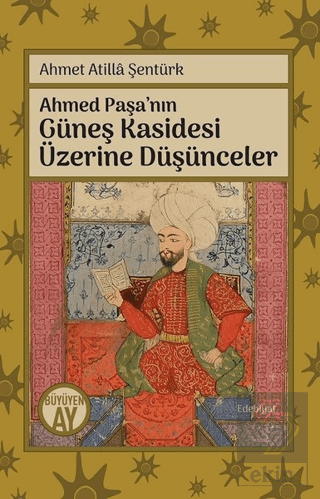 Ahmed Paşa\'nın Güneş Kasidesi Üzerine Düşünceler