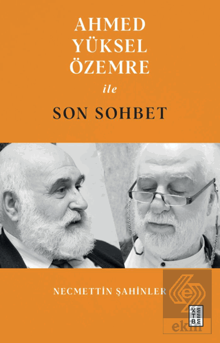 Ahmed Yüksel Özemre ile Son Sohbet