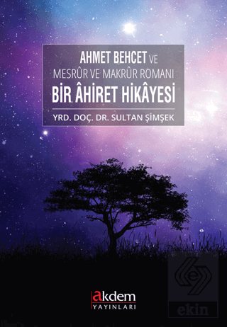 Ahmet Behcet ve Mesrur ve Makrur Romanı Bir Ahiret