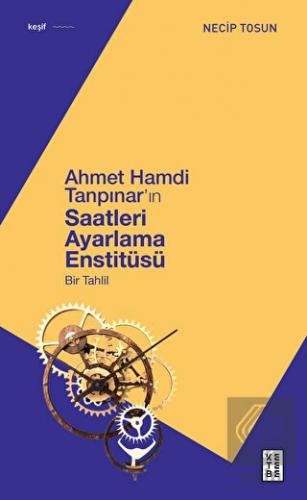 Ahmet Hamdi Tanpınar'ın Saatleri Ayarlama Enstitüs