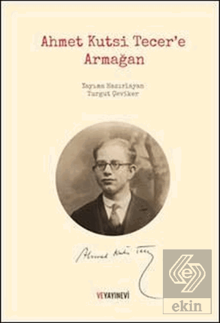 Ahmet Kutsi Tecer\'e Armağan