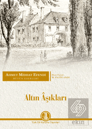 Ahmet Midhat Efendi Bütün Eserleri - Altın Aşıklar